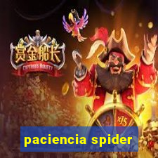 paciencia spider